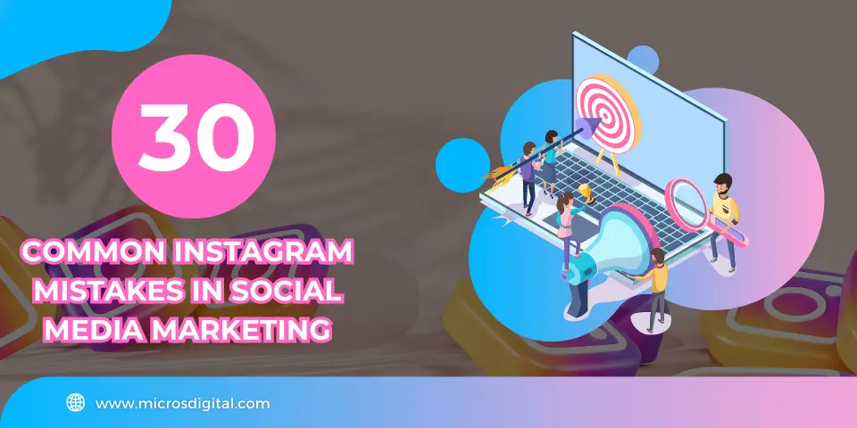 _30 Common Instagram Mistakes in Social Media Marketing