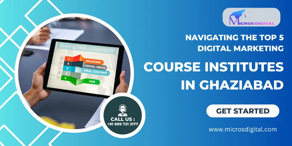 Navigating the Top 5 Digital Marketing Course Institutes in Ghaziabad