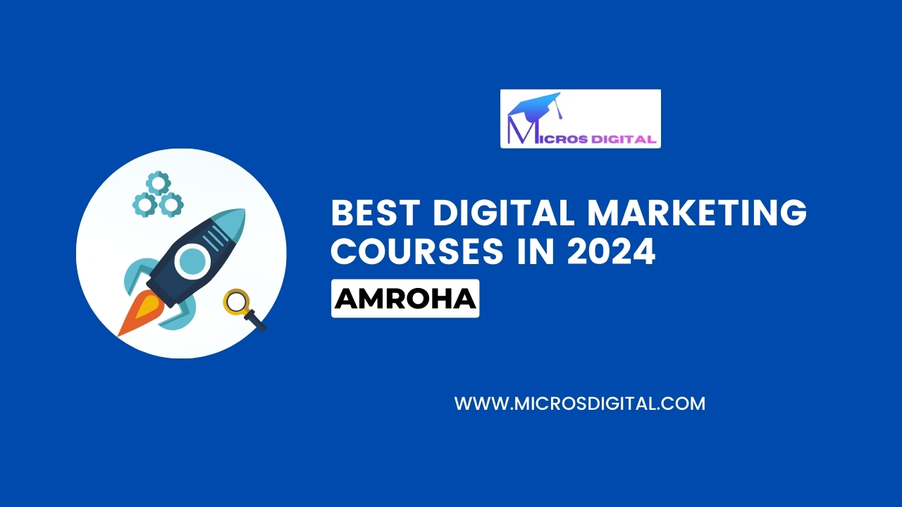 Best Digital Marketing Courses in Amroha 2024