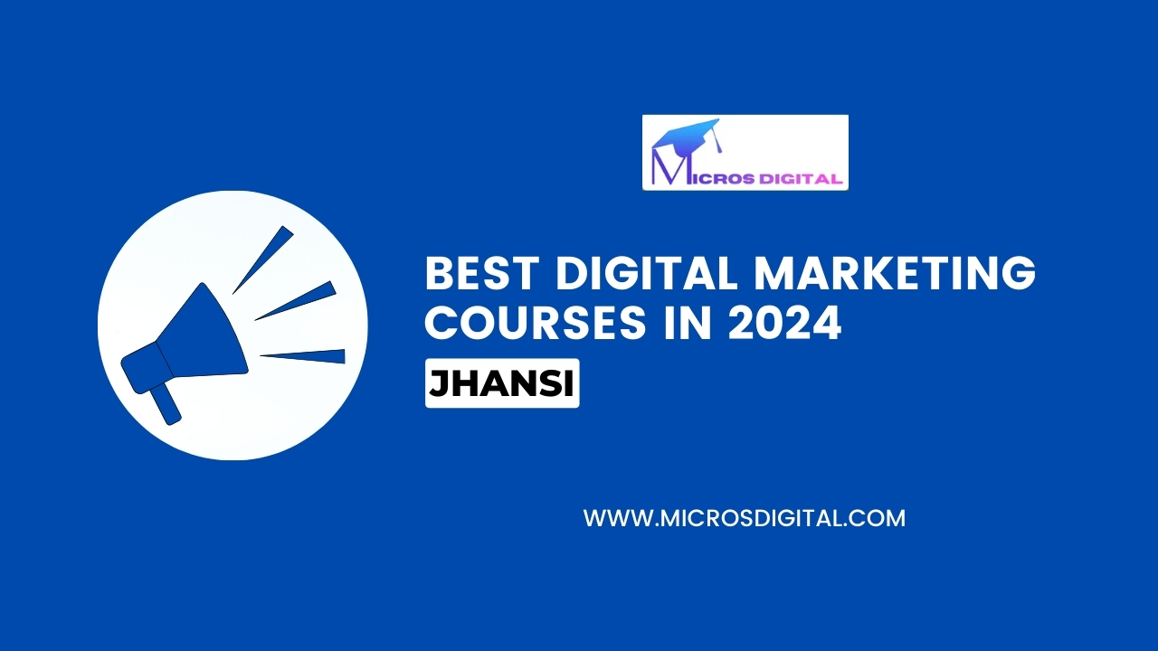 Best Digital Marketing courses in Jhansi 2024