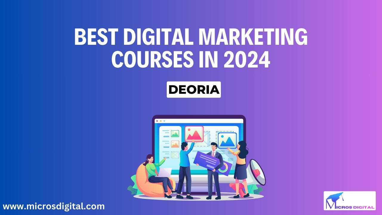 Best Digital Marketing couses in deoria 2024