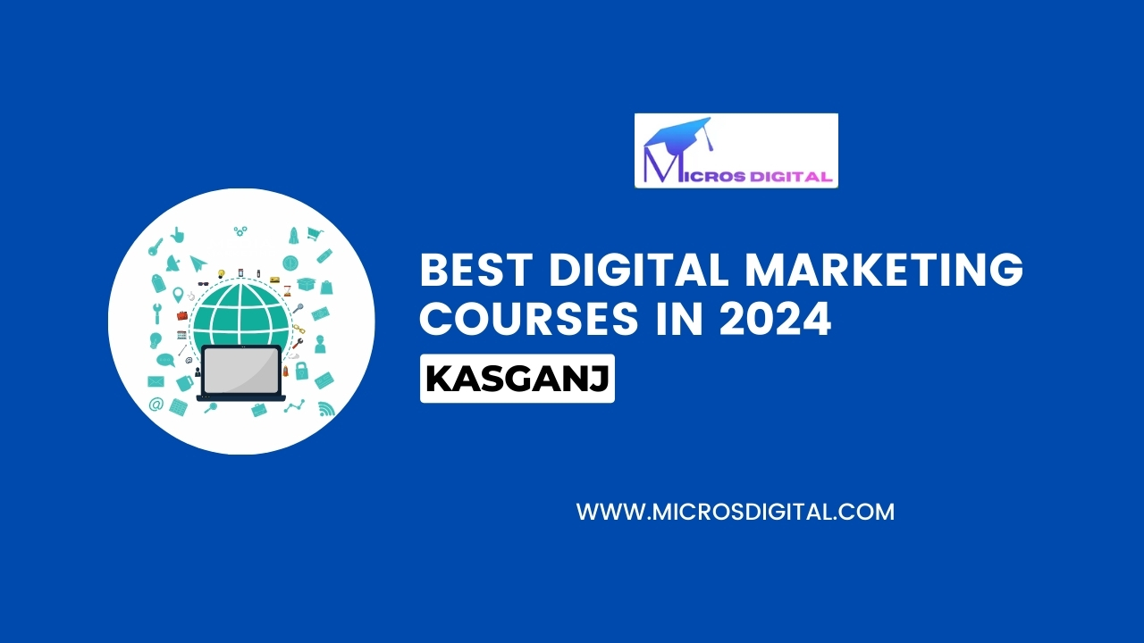Best Digital Marketing Courses in Kasganj 2024